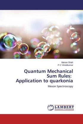 Shah / Vinodkumar |  Quantum Mechanical Sum Rules: Application to quarkonia | Buch |  Sack Fachmedien