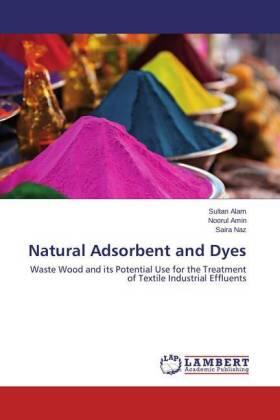 Alam / Amin / Naz |  Natural Adsorbent and Dyes | Buch |  Sack Fachmedien