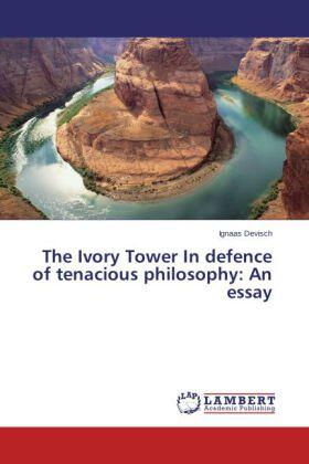 Devisch |  The Ivory Tower In defence of tenacious philosophy: An essay | Buch |  Sack Fachmedien