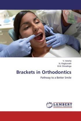 Anisha / Raghunath / Shivalinga |  Brackets in Orthodontics | Buch |  Sack Fachmedien