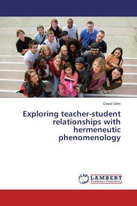 Giles |  Exploring teacher-student relationships with hermeneutic phenomenology | Buch |  Sack Fachmedien