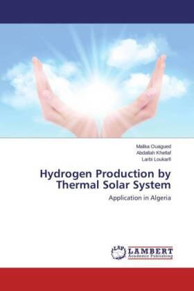 Ouagued / Khellaf / Loukarfi |  Hydrogen Production by Thermal Solar System | Buch |  Sack Fachmedien