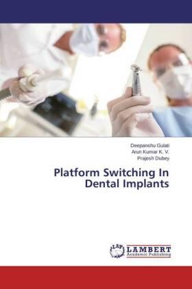 Gulati / K. V. / Dubey |  Platform Switching In Dental Implants | Buch |  Sack Fachmedien