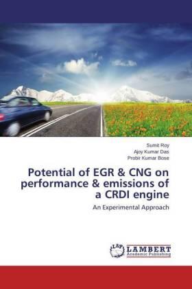 Roy / Das / Bose |  Potential of EGR & CNG on performance & emissions of a CRDI engine | Buch |  Sack Fachmedien