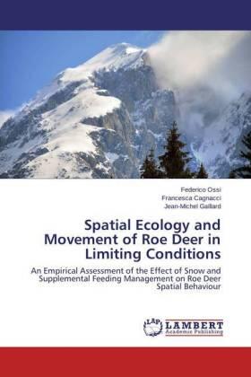 Ossi / Cagnacci / Gaillard |  Spatial Ecology and Movement of Roe Deer in Limiting Conditions | Buch |  Sack Fachmedien