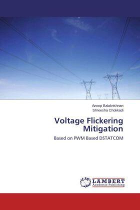 Balakrishnan / Chokkadi |  Voltage Flickering Mitigation | Buch |  Sack Fachmedien