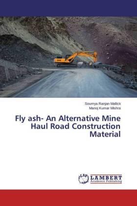 Mallick / Mishra |  Fly ash- An Alternative Mine Haul Road Construction Material | Buch |  Sack Fachmedien