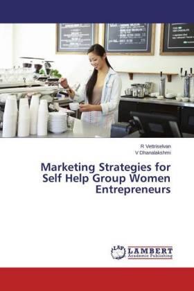Vettriselvan / Dhanalakshmi |  Marketing Strategies for Self Help Group Women Entrepreneurs | Buch |  Sack Fachmedien