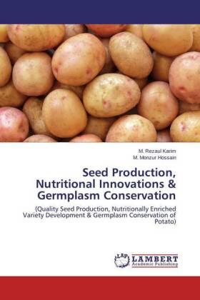 Karim / Hossain |  Seed Production, Nutritional Innovations & Germplasm Conservation | Buch |  Sack Fachmedien