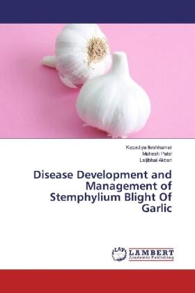 Iteshkumar / Patel / Akbari |  Disease Development and Management of Stemphylium Blight Of Garlic | Buch |  Sack Fachmedien