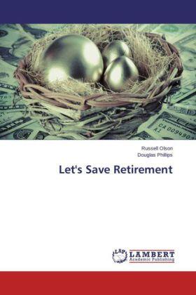 Olson / Phillips |  Let's Save Retirement | Buch |  Sack Fachmedien
