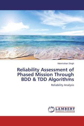 Singh |  Reliability Assessment of Phased Mission Through BDD & TDD Algorithms | Buch |  Sack Fachmedien
