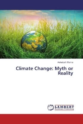 Mishra |  Climate Change: Myth or Reality | Buch |  Sack Fachmedien