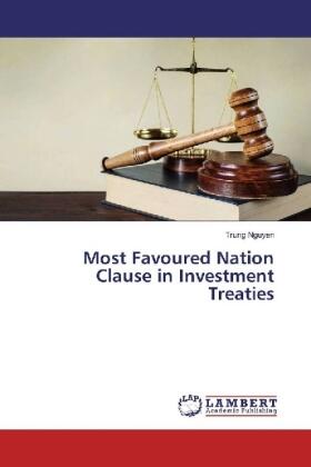 Nguyen |  Most Favoured Nation Clause in Investment Treaties | Buch |  Sack Fachmedien