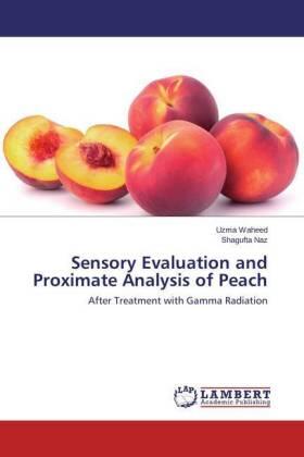 Waheed / Naz |  Sensory Evaluation and Proximate Analysis of Peach | Buch |  Sack Fachmedien