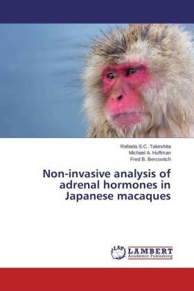 Takeshita / Huffman / Bercovitch |  Non-invasive analysis of adrenal hormones in Japanese macaques | Buch |  Sack Fachmedien