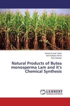 Yadav / Verma / Shankar |  Natural Products of Butea monosperma Lam and it's Chemical Synthesis | Buch |  Sack Fachmedien