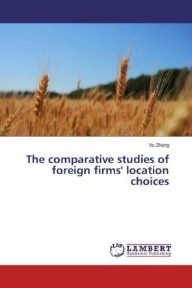 Zhang |  The comparative studies of foreign firms' location choices | Buch |  Sack Fachmedien