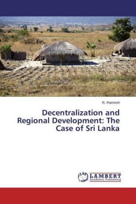 Ramesh |  Decentralization and Regional Development: The Case of Sri Lanka | Buch |  Sack Fachmedien