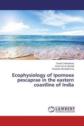 Chakraborty / Mondal / Mondal(Parui) |  Ecophysiology of Ipomoea pescaprae in the eastern coastline of India | Buch |  Sack Fachmedien