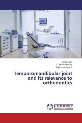 Jain / Reddy / Verma |  Temporomandibular joint and its relevance to orthodontics | Buch |  Sack Fachmedien