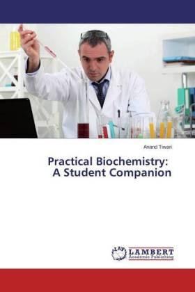 Tiwari |  Practical Biochemistry: A Student Companion | Buch |  Sack Fachmedien