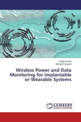 Puers / Catrysse |  Wireless Power and Data Monitoring for Implantable or Wearable Systems | Buch |  Sack Fachmedien