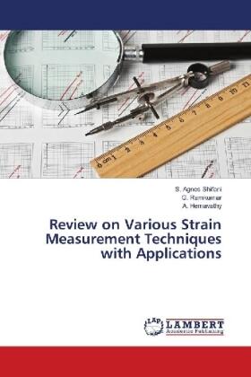 Agnes Shifani / Ramkumar / Hemavathy |  Review on Various Strain Measurement Techniques with Applications | Buch |  Sack Fachmedien