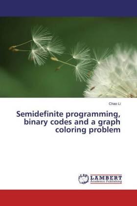 Li |  Semidefinite programming, binary codes and a graph coloring problem | Buch |  Sack Fachmedien