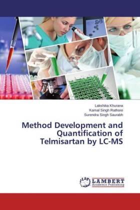 Khurana / Rathore / Saurabh |  Method Development and Quantification of Telmisartan by LC-MS | Buch |  Sack Fachmedien
