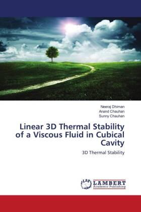 Dhiman / Chauhan |  Linear 3D Thermal Stability of a Viscous Fluid in Cubical Cavity | Buch |  Sack Fachmedien