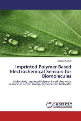 Kumar |  Imprinted Polymer Based Electrochemical Sensors for Biomolecules | Buch |  Sack Fachmedien