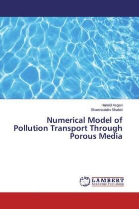 Asgari / Shahid |  Numerical Model of Pollution Transport Through Porous Media | Buch |  Sack Fachmedien