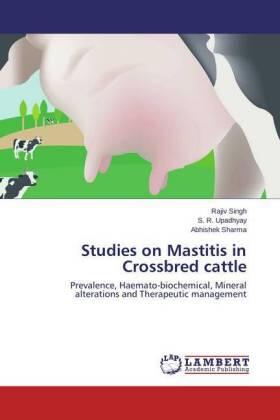 Singh / Upadhyay / Sharma |  Studies on Mastitis in Crossbred cattle | Buch |  Sack Fachmedien