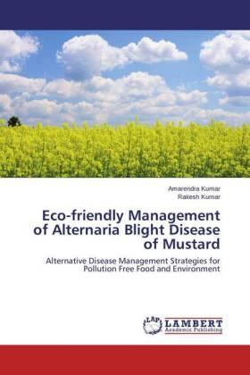 Kumar |  Eco-friendly Management of Alternaria Blight Disease of Mustard | Buch |  Sack Fachmedien