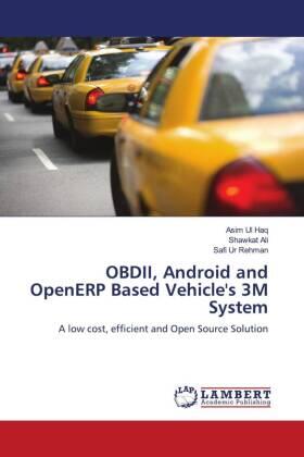Haq / Ali / Rehman |  OBDII, Android and OpenERP Based Vehicle's 3M System | Buch |  Sack Fachmedien