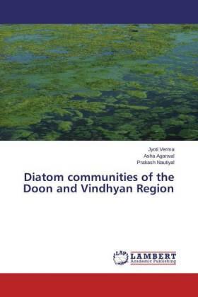 Verma / Agarwal / Nautiyal |  Diatom communities of the Doon and Vindhyan Region | Buch |  Sack Fachmedien