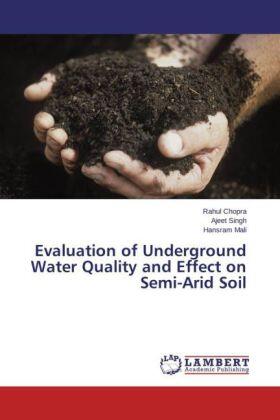 Chopra / Singh / Mali |  Evaluation of Underground Water Quality and Effect on Semi-Arid Soil | Buch |  Sack Fachmedien