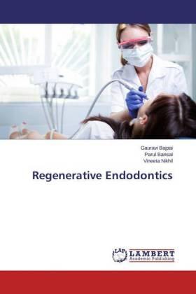 Bajpai / Bansal / Nikhil |  Regenerative Endodontics | Buch |  Sack Fachmedien