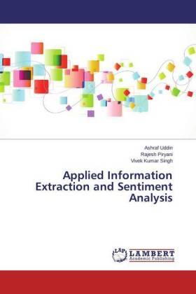 Uddin / Piryani / Singh |  Applied Information Extraction and Sentiment Analysis | Buch |  Sack Fachmedien