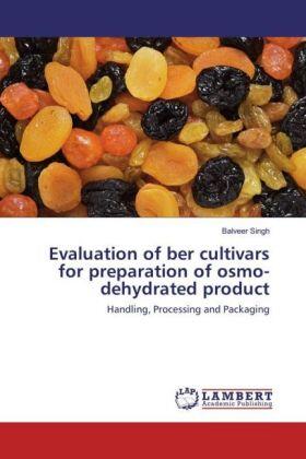 Singh |  Evaluation of ber cultivars for preparation of osmo-dehydrated product | Buch |  Sack Fachmedien