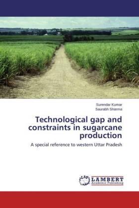 Kumar / Sharma |  Technological gap and constraints in sugarcane production | Buch |  Sack Fachmedien