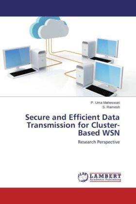 Maheswari / Ramesh |  Secure and Efficient Data Transmission for Cluster-Based WSN | Buch |  Sack Fachmedien