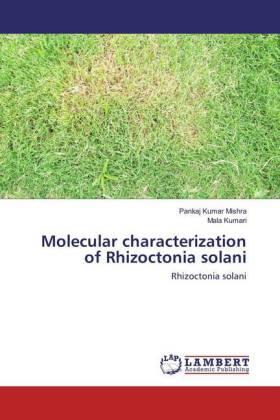 Mishra / Kumari |  Molecular characterization of Rhizoctonia solani | Buch |  Sack Fachmedien