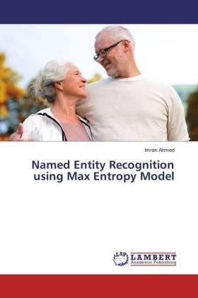 Ahmed |  Named Entity Recognition using Max Entropy Model | Buch |  Sack Fachmedien