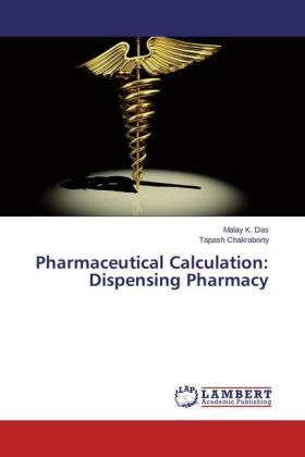 Das / Chakraborty |  Pharmaceutical Calculation: Dispensing Pharmacy | Buch |  Sack Fachmedien