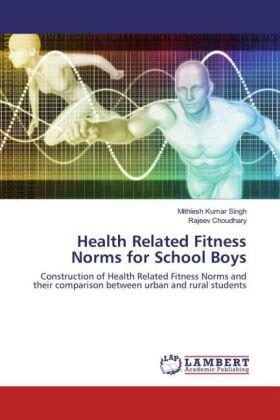 Singh / Choudhary |  Health Related Fitness Norms for School Boys | Buch |  Sack Fachmedien