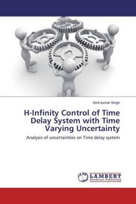 Singh |  H-Infinity Control of Time Delay System with Time Varying Uncertainty | Buch |  Sack Fachmedien
