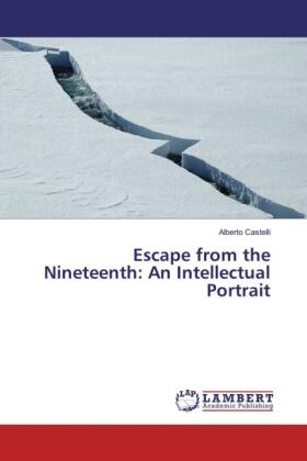 Castelli |  Escape from the Nineteenth: An Intellectual Portrait | Buch |  Sack Fachmedien