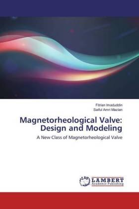 Imaduddin / Mazlan |  Magnetorheological Valve: Design and Modeling | Buch |  Sack Fachmedien